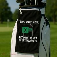 I Don't Always Excel But When I Do It's At Spreadsheets Golf Towel thumb 2