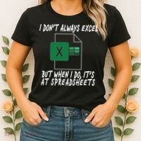 I Don't Always Excel But When I Do It's At Spreadsheets Women's T-Shirt thumb 2