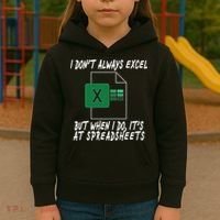 I Don't Always Excel But When I Do It's At Spreadsheets Kids Hoodie thumb 3