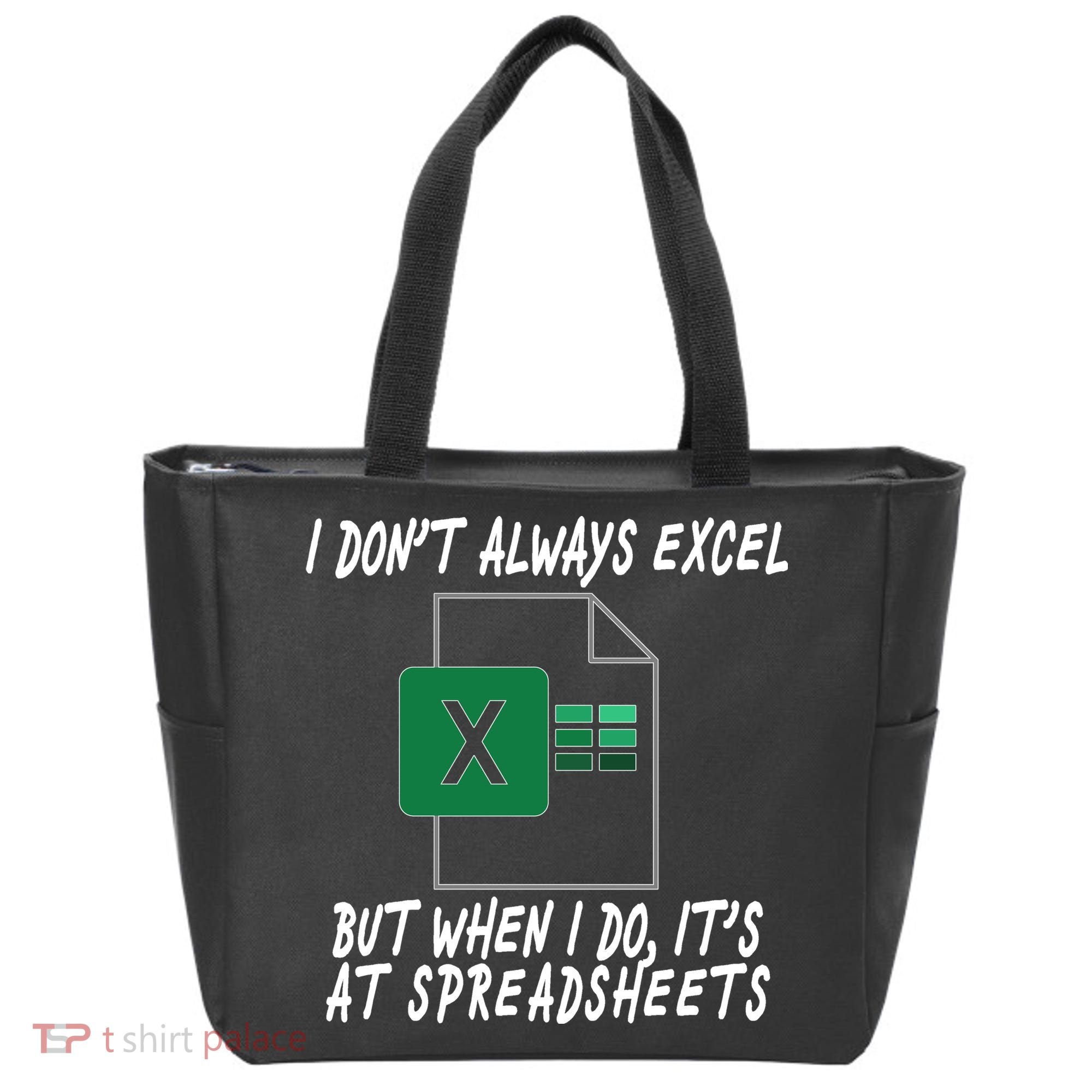 I Don't Always Excel But When I Do It's At Spreadsheets Tote Bag