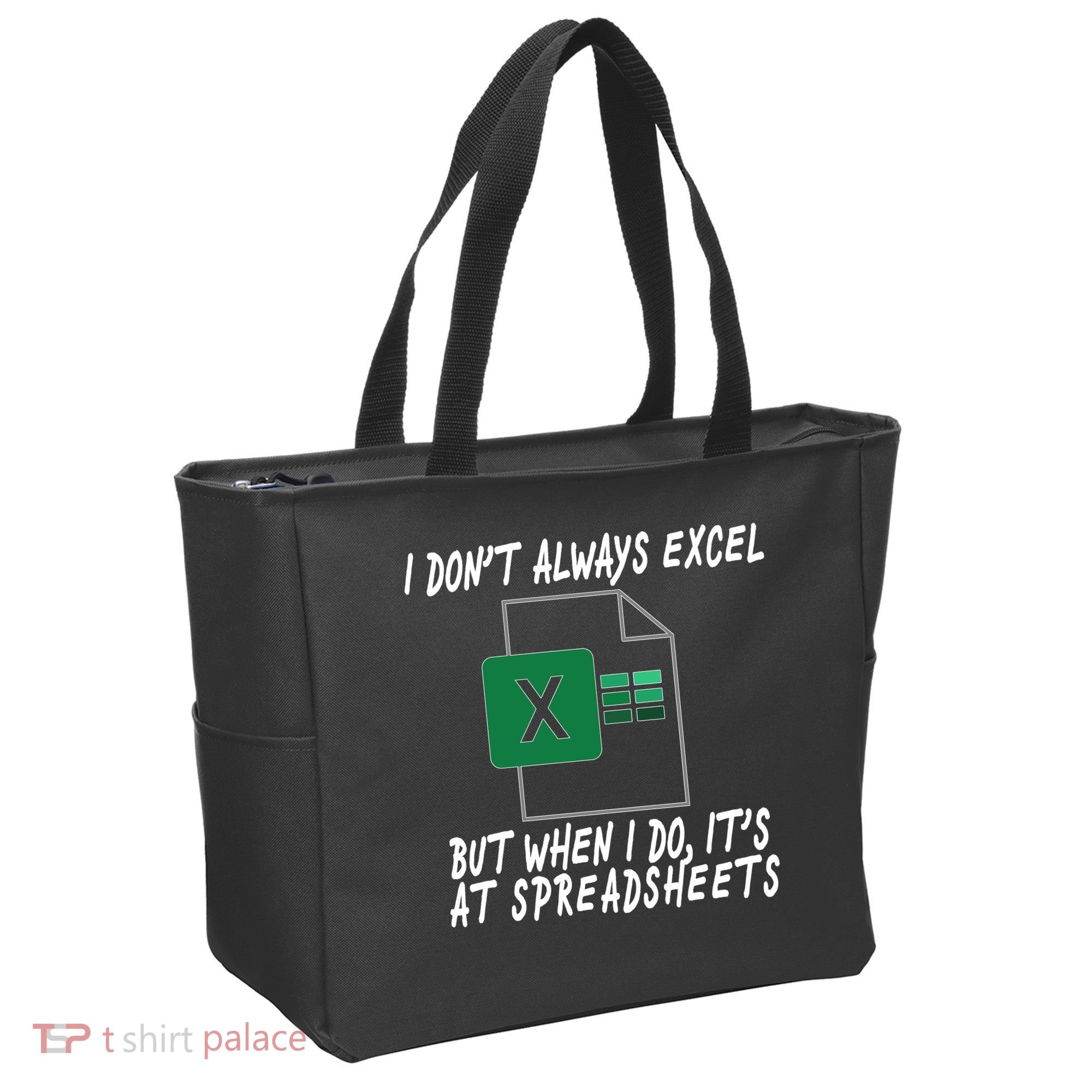 I Don't Always Excel But When I Do It's At Spreadsheets Tote Bag
