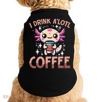I Drink A'lotl Coffee Funny Axolotl Kawaii Doggie Tank thumb 0