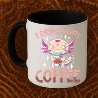 I Drink A'lotl Coffee Funny Axolotl Kawaii Coffee Mug thumb 2