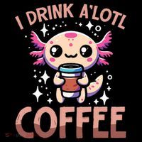 I Drink A'lotl Coffee Funny Axolotl Kawaii Coffee Mug thumb 5