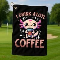 I Drink A'lotl Coffee Funny Axolotl Kawaii Golf Towel thumb 1