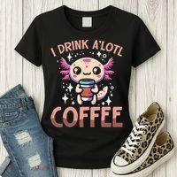 I Drink A'lotl Coffee Funny Axolotl Kawaii Women's T-Shirt thumb 3