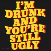 I'm Drunk And You're Still Ugly Drunk Jokes Alcohol Party Gift Women's Hoodie thumb 2