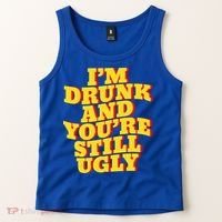 I'm Drunk And You're Still Ugly Drunk Jokes Alcohol Party Gift Tank Top thumb 2