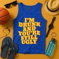I'm Drunk And You're Still Ugly Drunk Jokes Alcohol Party Gift Tank Top thumb 4