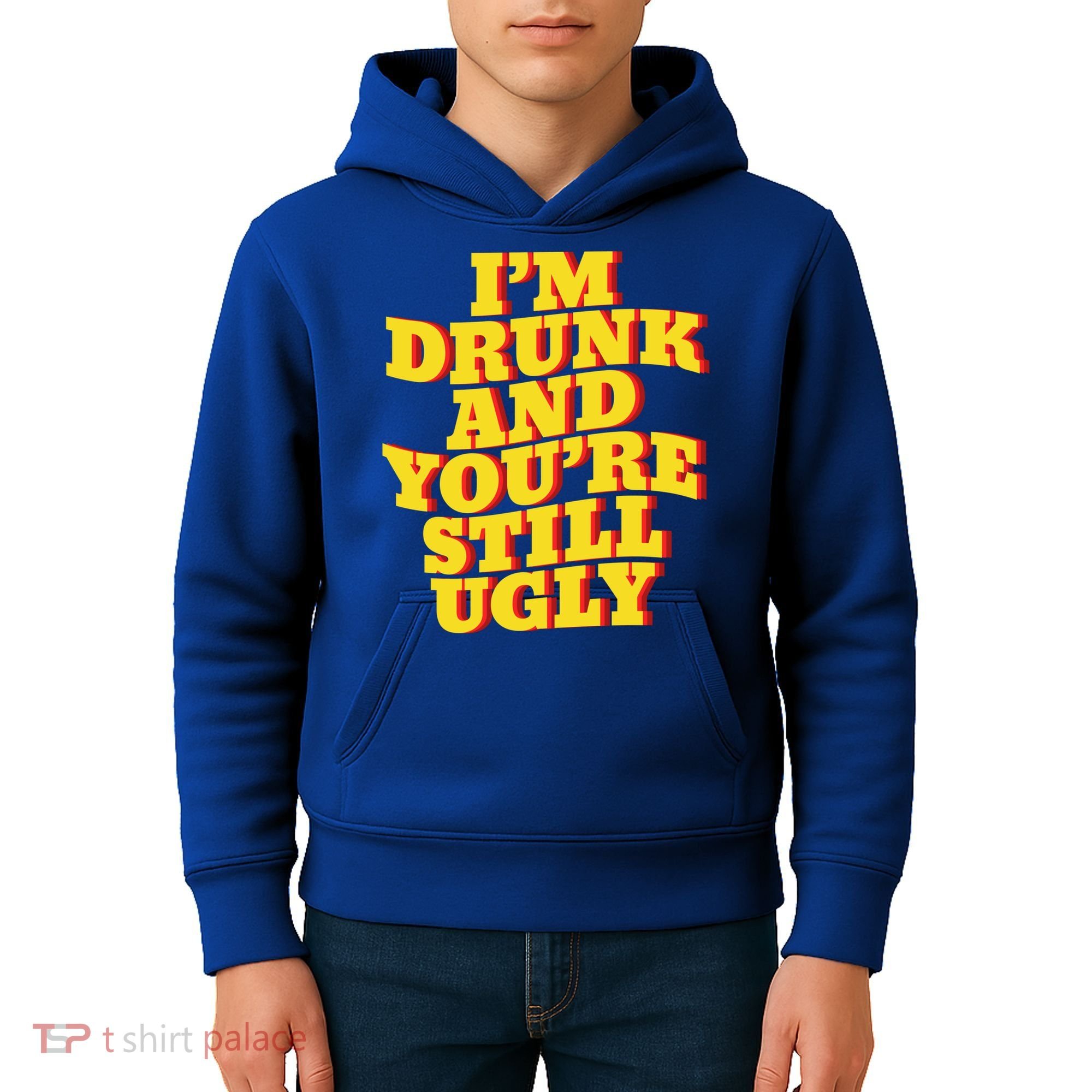 I'm Drunk And You're Still Ugly Drunk Jokes Alcohol Party Gift Kids Hoodie