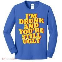 I'm Drunk And You're Still Ugly Drunk Jokes Alcohol Party Gift Kids Long Sleeve Shirt thumb 0