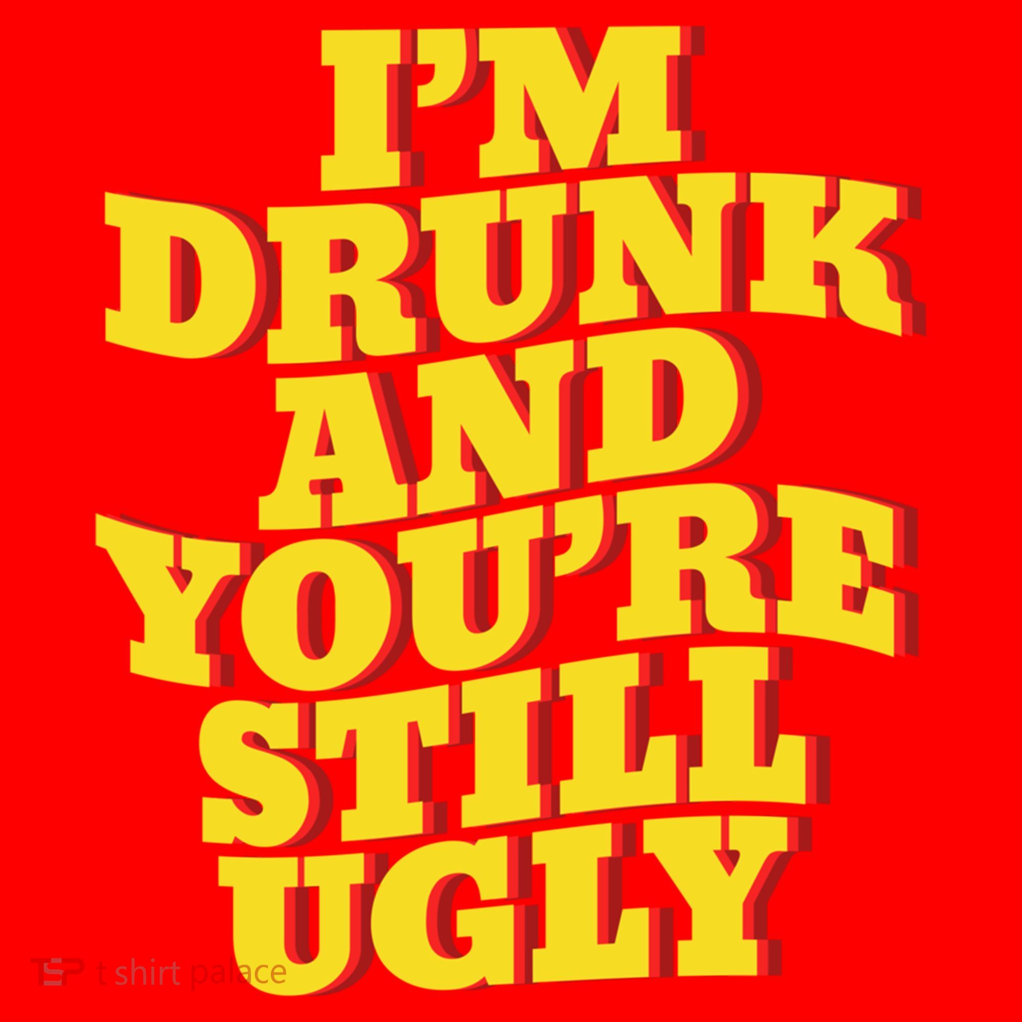 I'm Drunk And You're Still Ugly Drunk Jokes Alcohol Party Gift Santa Hat