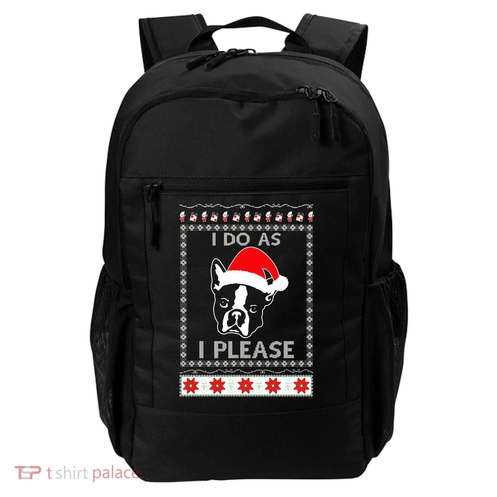 I Do As I Please Boston Terrier Ugly Christmas Sweater Cute Gift Backpack