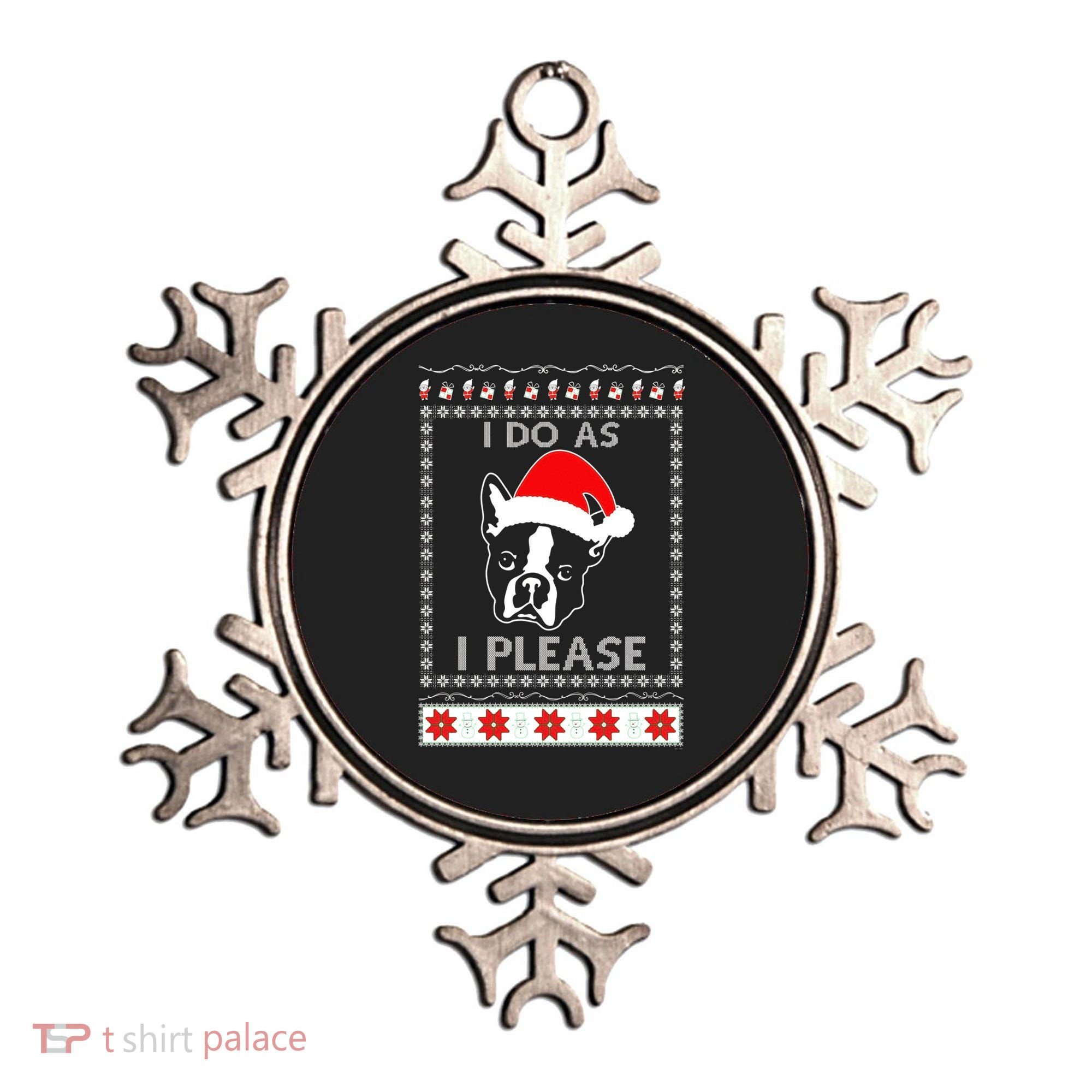 I Do As I Please Boston Terrier Ugly Christmas Sweater Cute Gift Ornament