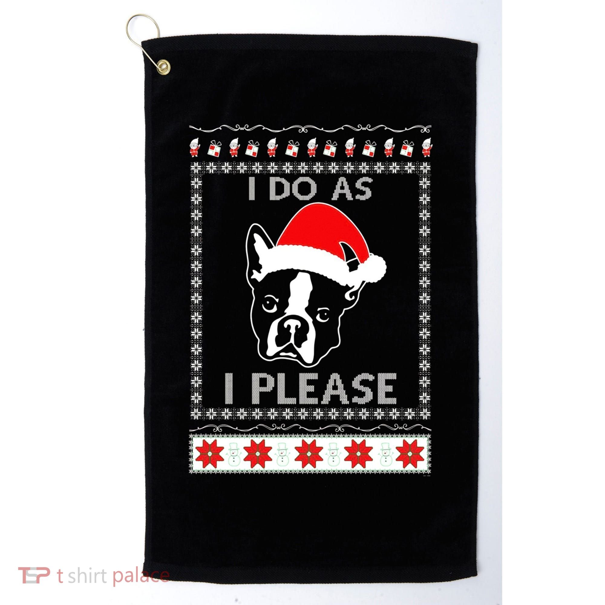 I Do As I Please Boston Terrier Ugly Christmas Sweater Cute Gift Golf Towel