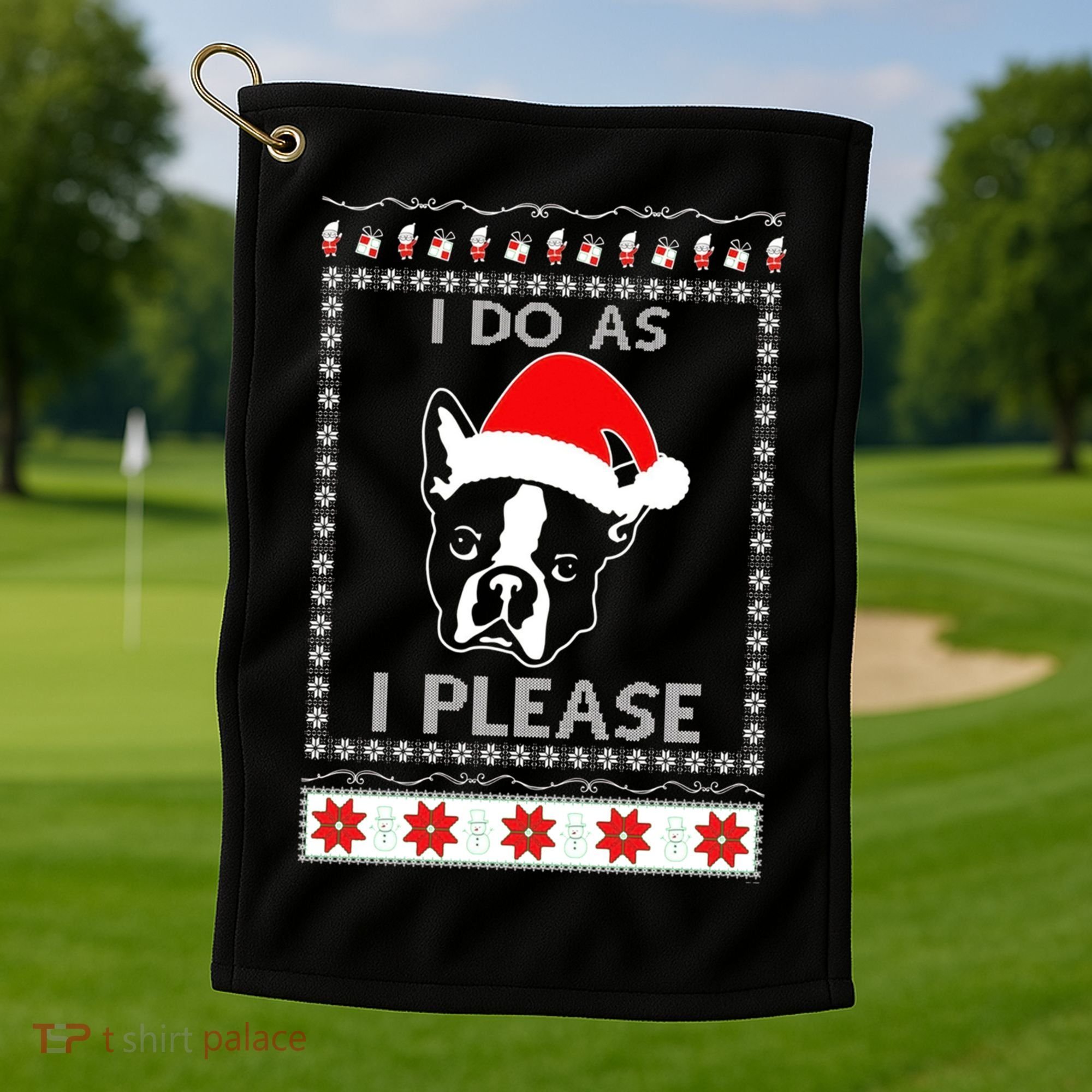 I Do As I Please Boston Terrier Ugly Christmas Sweater Cute Gift Golf Towel