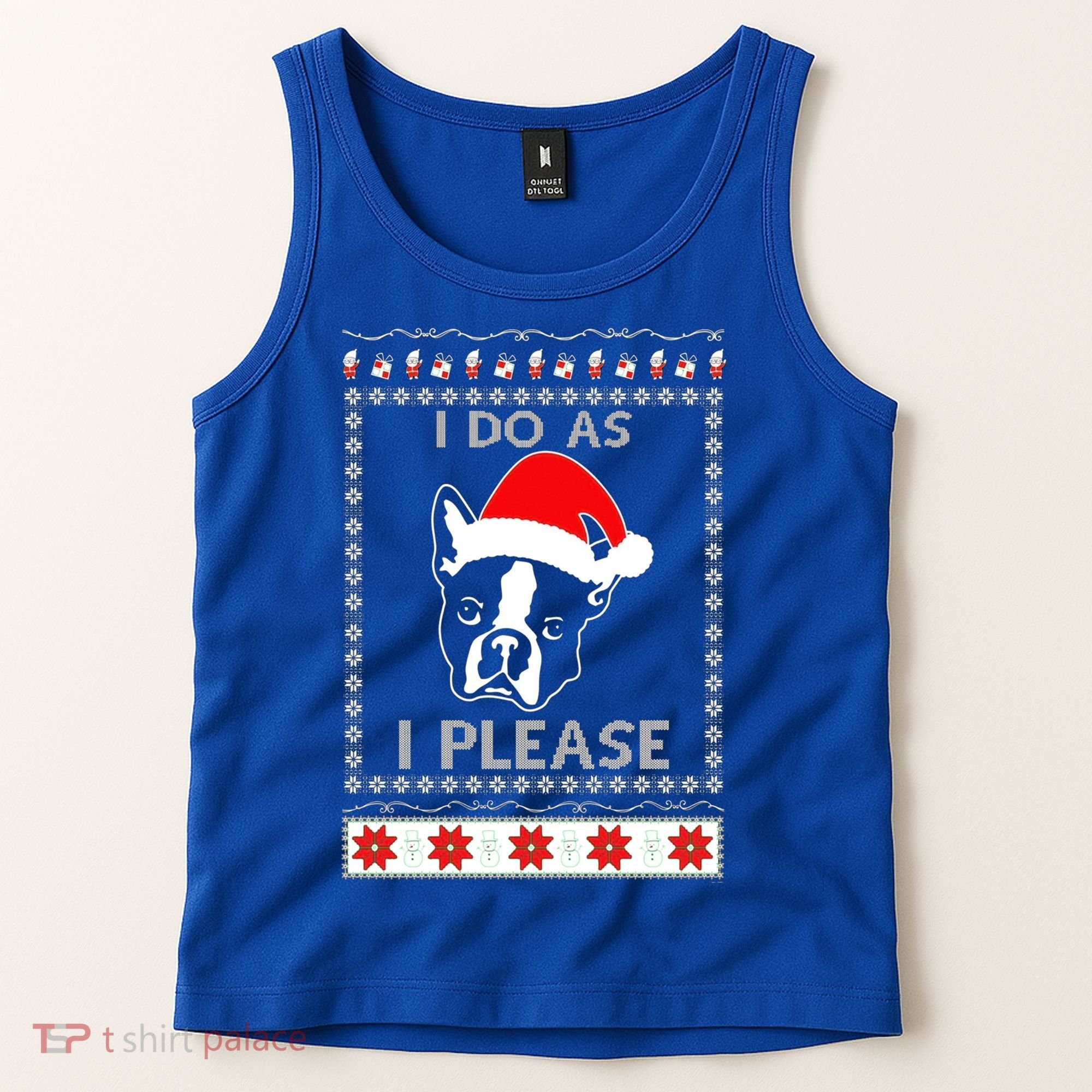 I Do As I Please Boston Terrier Ugly Christmas Sweater Cute Gift Tank Top