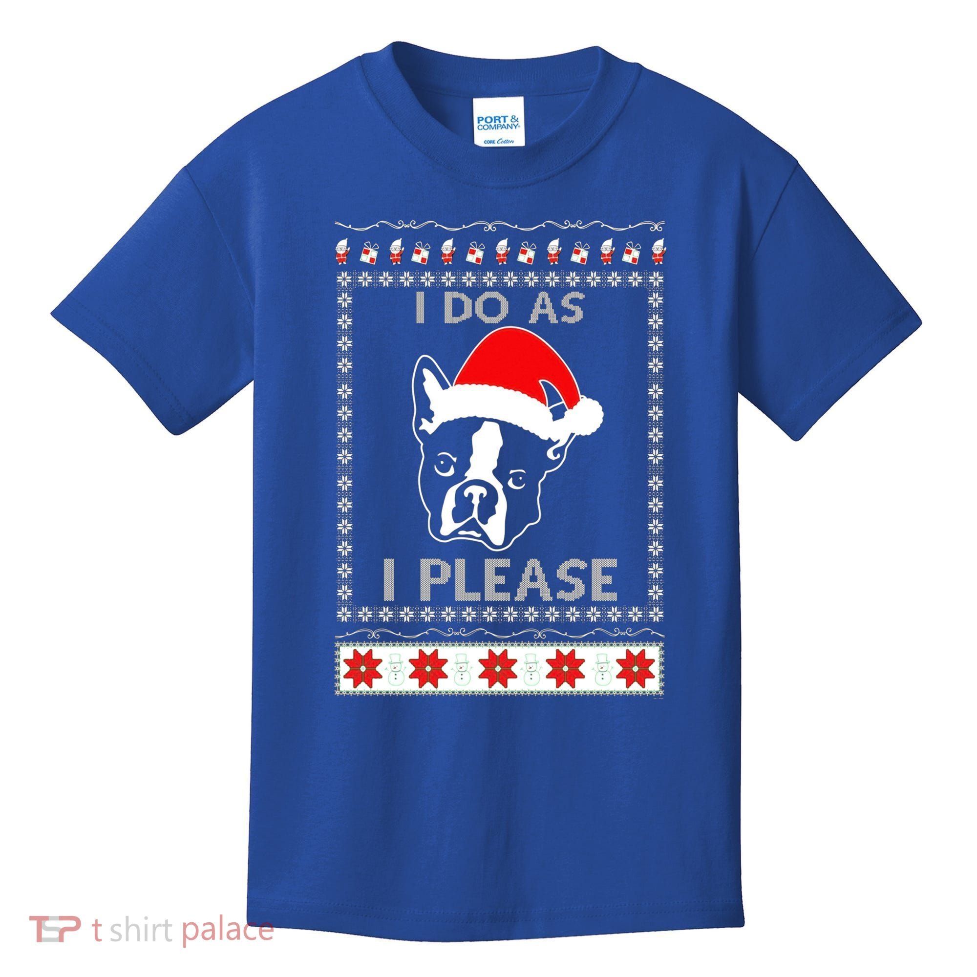 I Do As I Please Boston Terrier Ugly Christmas Sweater Cute Gift Kids T-Shirt