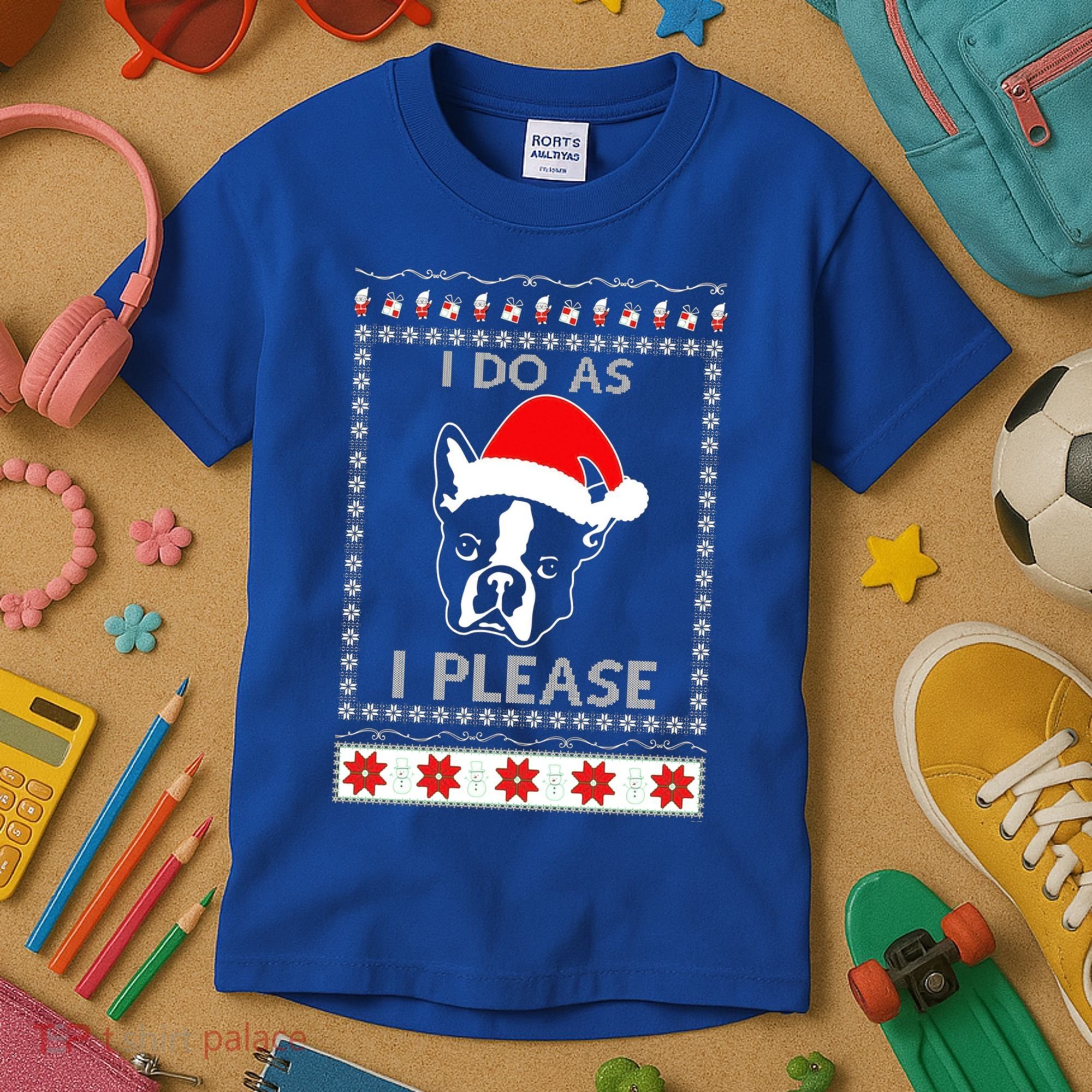 I Do As I Please Boston Terrier Ugly Christmas Sweater Cute Gift Kids T-Shirt