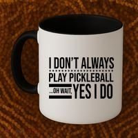I Don't Always Play Pickleball Funny Coffee Mug thumb 2