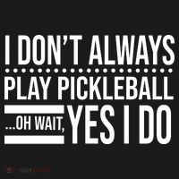 I Don't Always Play Pickleball Funny Ornament thumb 1
