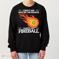 I Didnt Ask How Big The Room Is F.I.R.E.B.A.L.L Women's Sweatshirt thumb 0