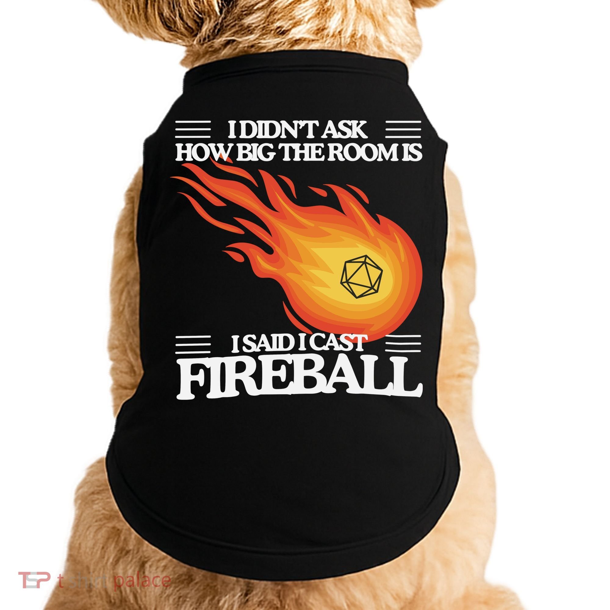 I Didnt Ask How Big The Room Is F.I.R.E.B.A.L.L Doggie Tank