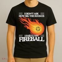 I Didnt Ask How Big The Room Is F.I.R.E.B.A.L.L T-Shirt thumb 3