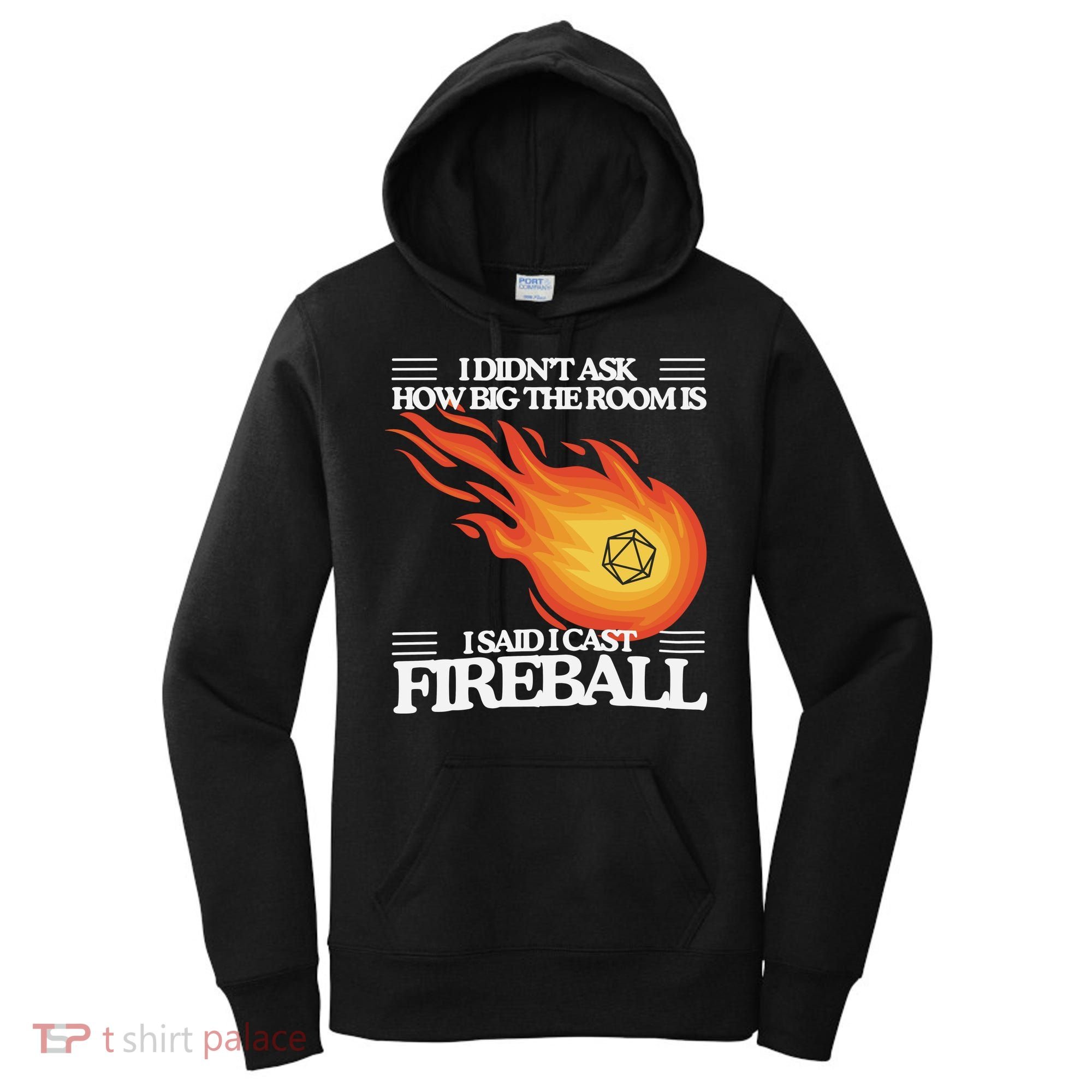 I Didnt Ask How Big The Room Is F.I.R.E.B.A.L.L Women's Hoodie