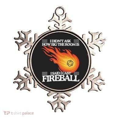 I Didnt Ask How Big The Room Is F.I.R.E.B.A.L.L Ornament
