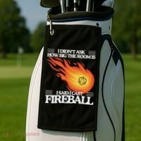 I Didnt Ask How Big The Room Is F.I.R.E.B.A.L.L Golf Towel thumb 2
