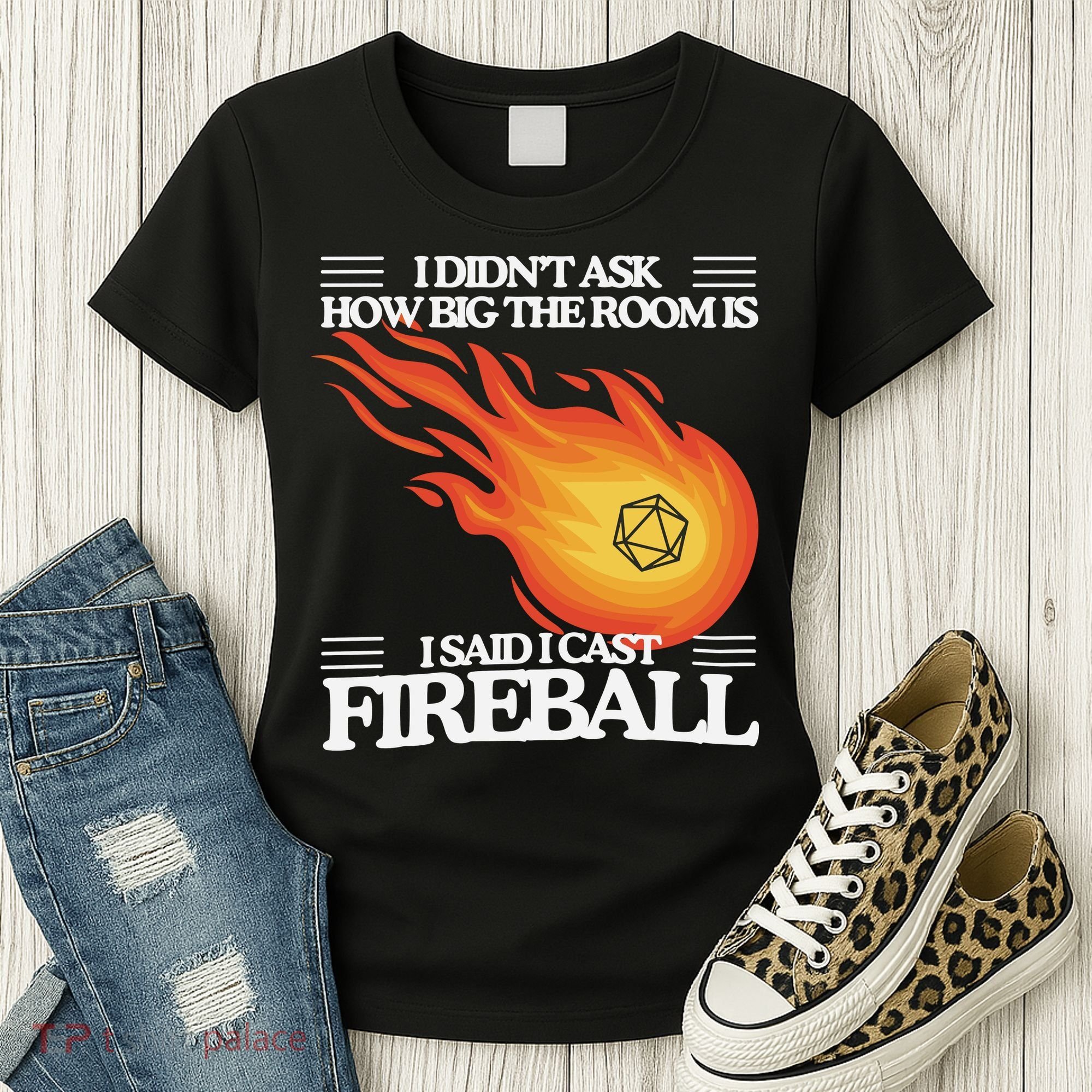 I Didnt Ask How Big The Room Is F.I.R.E.B.A.L.L Women's T-Shirt