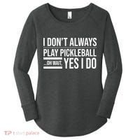 I Don't Always Play Pickleball Oh Wait Yes I Do Women's Perfect Tri Tunic Long Sleeve Shirt thumb 0