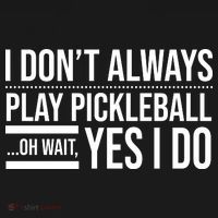 I Don't Always Play Pickleball Oh Wait Yes I Do Women's Hoodie thumb 2