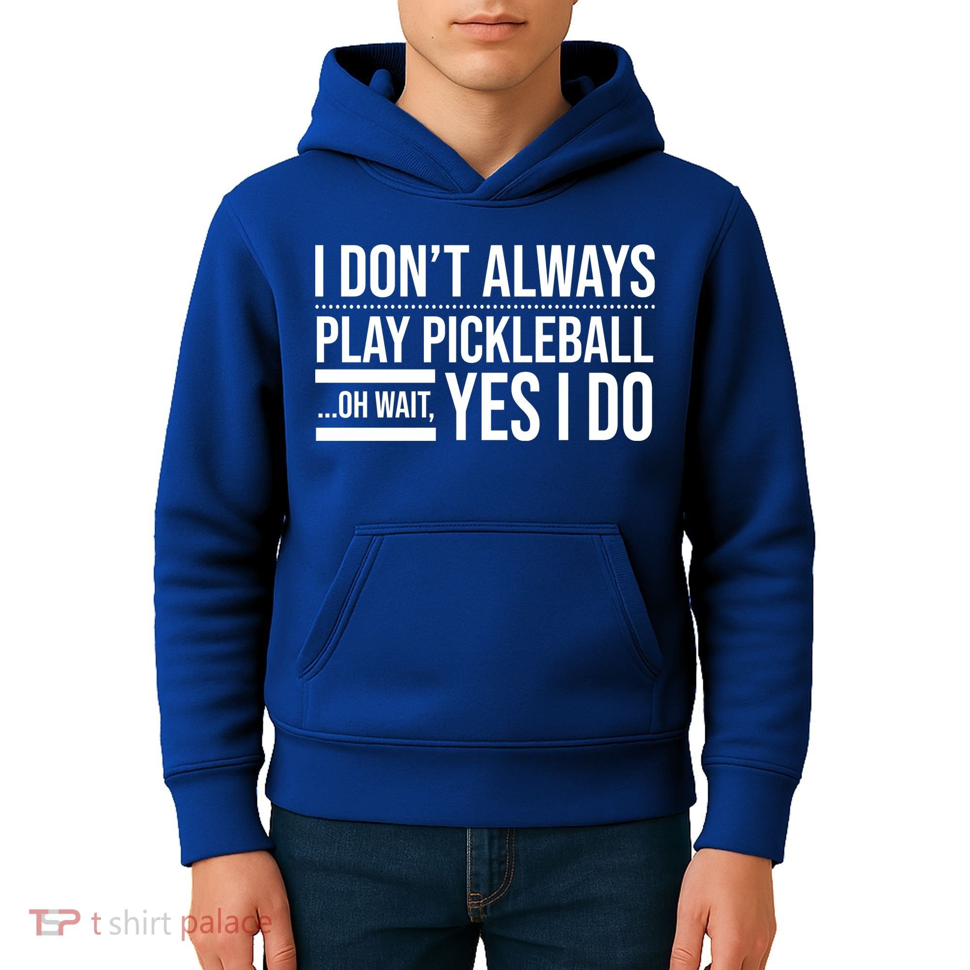 I Don't Always Play Pickleball Oh Wait Yes I Do Kids Hoodie