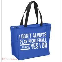 I Don't Always Play Pickleball Oh Wait Yes I Do Tote Bag thumb 2
