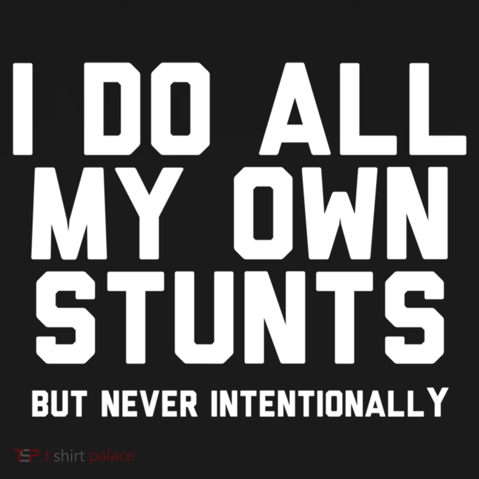 I Do All My Own Stunts But Never Intentionally Funny Sarcasm Gift Women's Tank Top