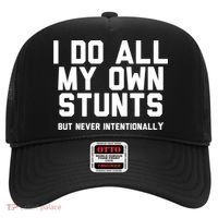 I Do All My Own Stunts But Never Intentionally Funny Sarcasm Gift Hat thumb 0