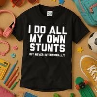 I Do All My Own Stunts But Never Intentionally Funny Sarcasm Gift Kids T-Shirt thumb 3