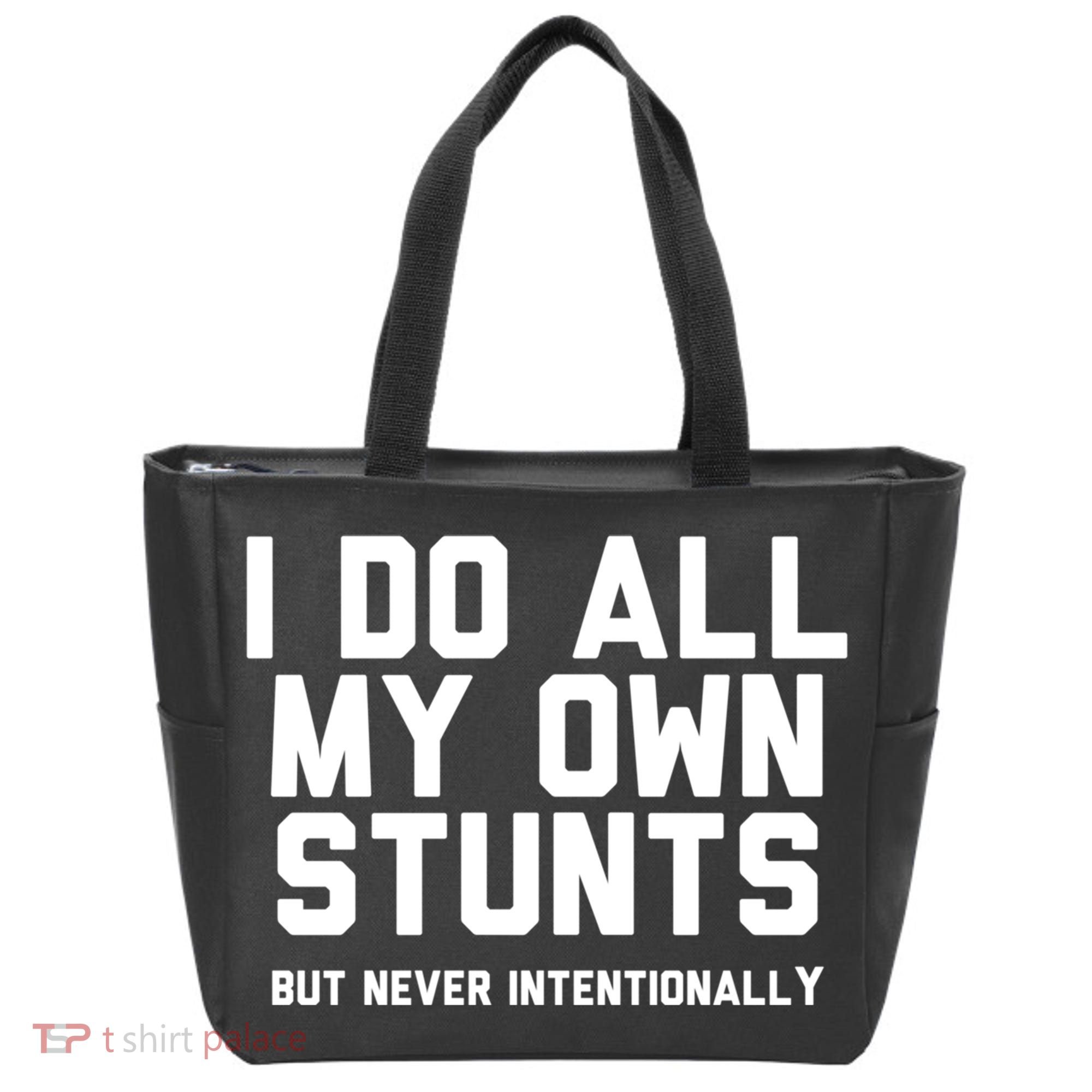 I Do All My Own Stunts But Never Intentionally Funny Sarcasm Gift Tote Bag