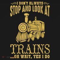 I Don't Always Stop Look At Trains Old Railroad Locomotives Women's Hoodie thumb 2