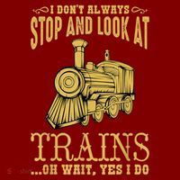 I Don't Always Stop Look At Trains Old Railroad Locomotives Hat thumb 2