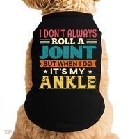 I Don't Always Roll A Joint But When I Do It's My Ankle Doggie Tank thumb 0