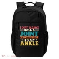 I Don't Always Roll A Joint But When I Do It's My Ankle Backpack thumb 0