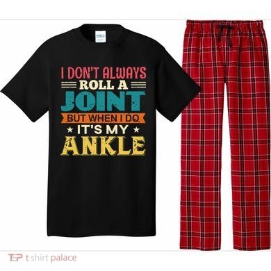 I Don't Always Roll A Joint But When I Do It's My Ankle Pajama Set
