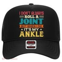 I Don't Always Roll A Joint But When I Do It's My Ankle Hat thumb 0