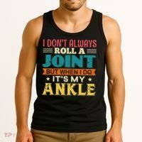 I Don't Always Roll A Joint But When I Do It's My Ankle Tank Top thumb 3