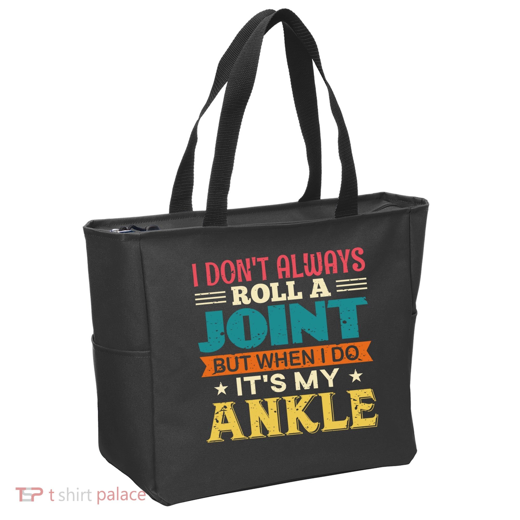 I Don't Always Roll A Joint But When I Do It's My Ankle Tote Bag