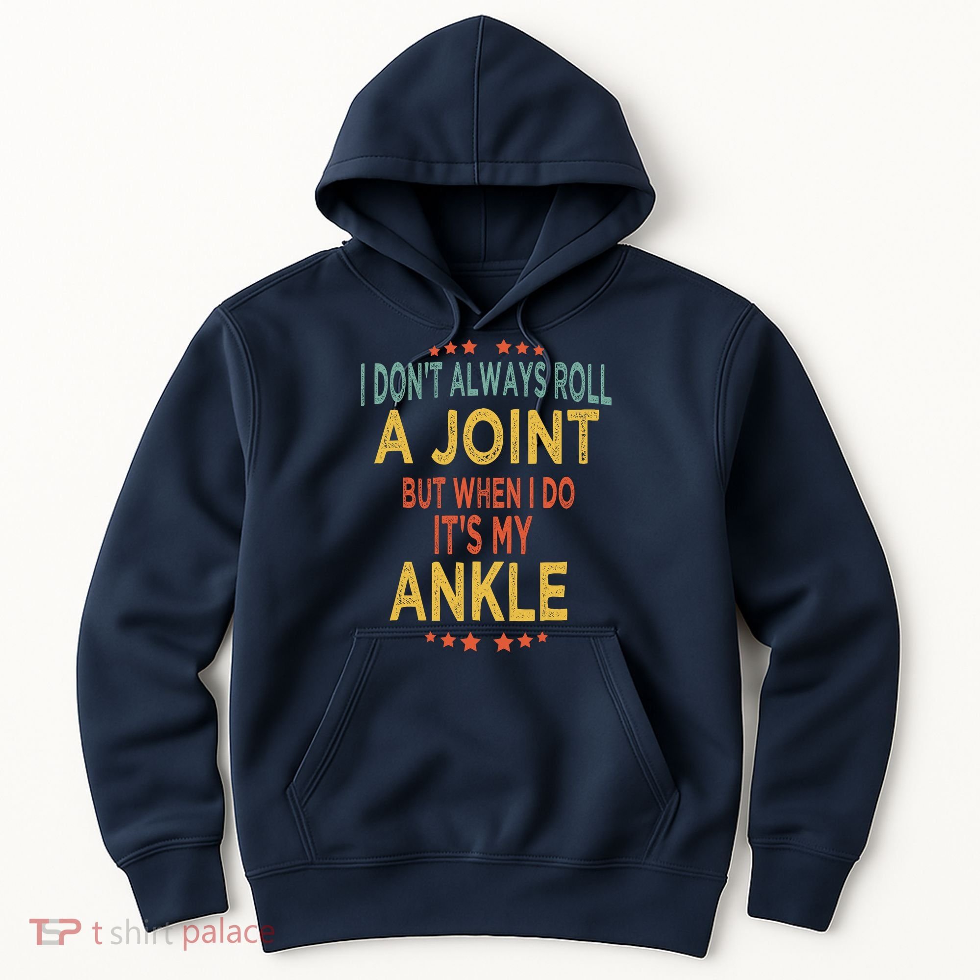 I DonT Always Roll A Joint But When I Do ItS My Ankle Meme Hoodie