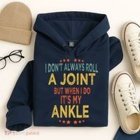 I DonT Always Roll A Joint But When I Do ItS My Ankle Meme Hoodie thumb 4